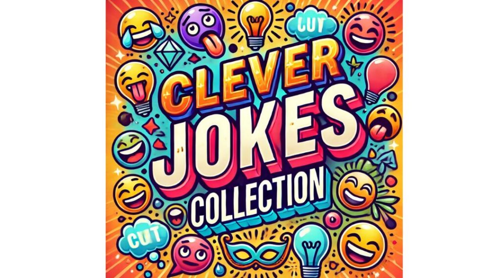 Clever Jokes Collection